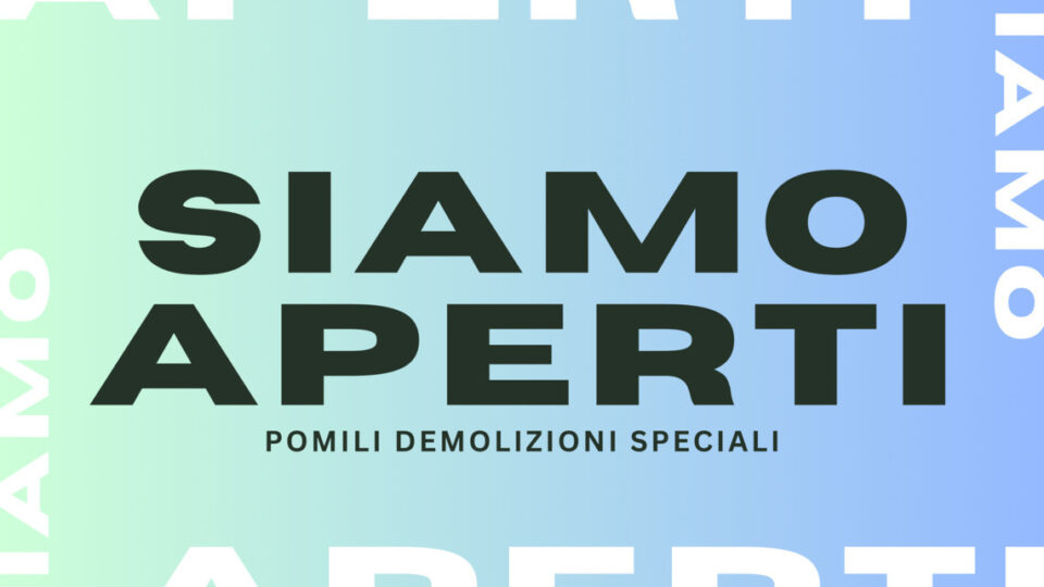 Siamo aperti - Pomili Demolizioni Speciali